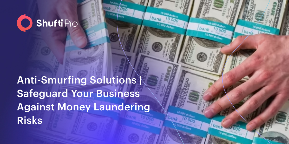 Anti-Smurfing Solutions | Safeguard Your Business Against Money Laundering Risks Thumbnail